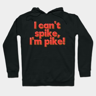 Spike vs Pike Volleyball Hoodie